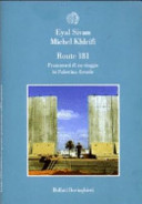 Copertina  Route 181[Risorsa elettronica] : frammenti di un viaggio in Palestina-Israele